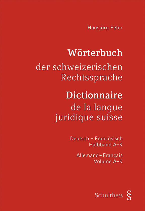 Wörterbuch-der-schweizerischen-Rechtssprache---Dictionnaire-de-la-langue-juridique-suisse